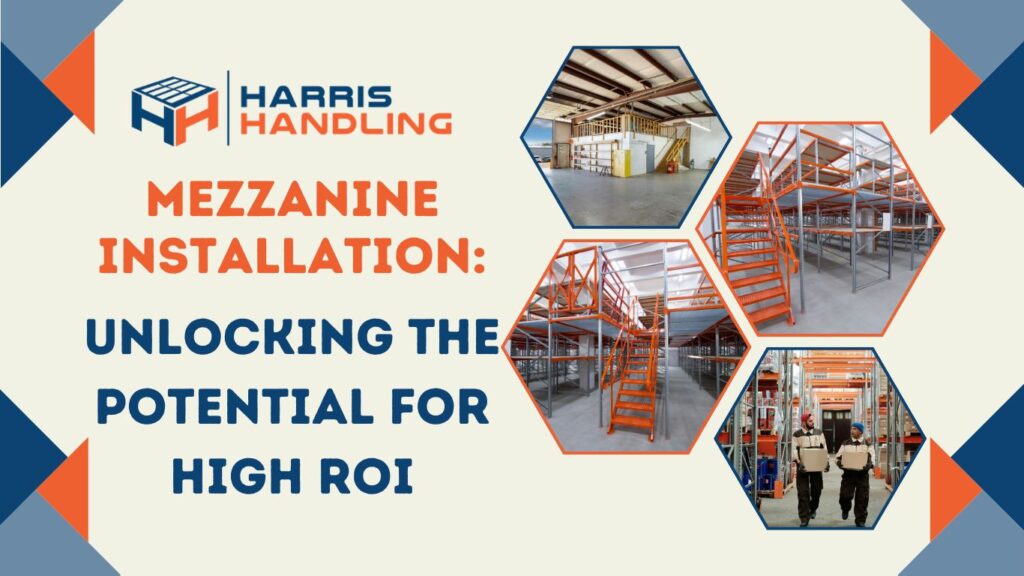 Mezzanine Installation: Unlocking the Potential for High ROI