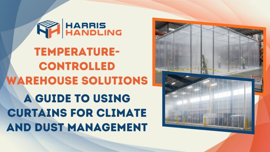 Temperature-Controlled Warehouse Solutions: A Guide to Using Curtains for Climate and Dust Management