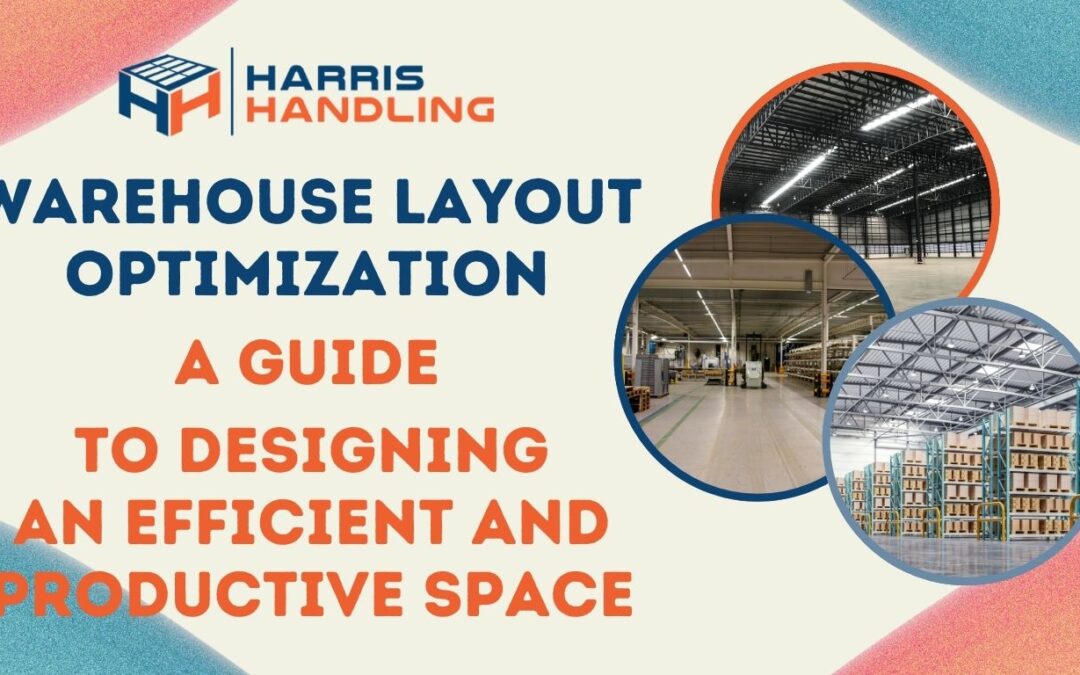 Warehouse Layout Optimization: A Guide to Designing an Efficient and Productive Space